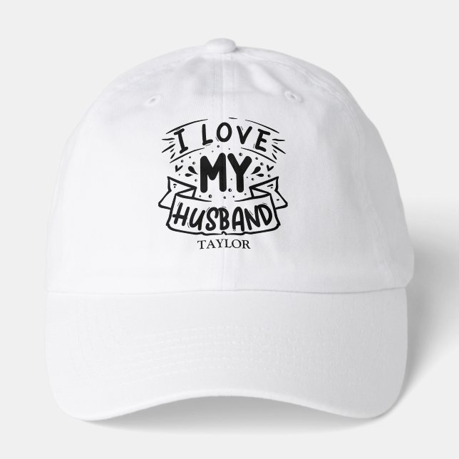 I love My Husband Hat (Front)