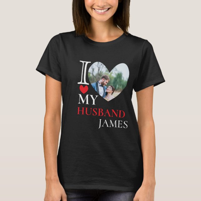 I Love My Husband Heart Custom Personalized Photo  T-Shirt (Front)