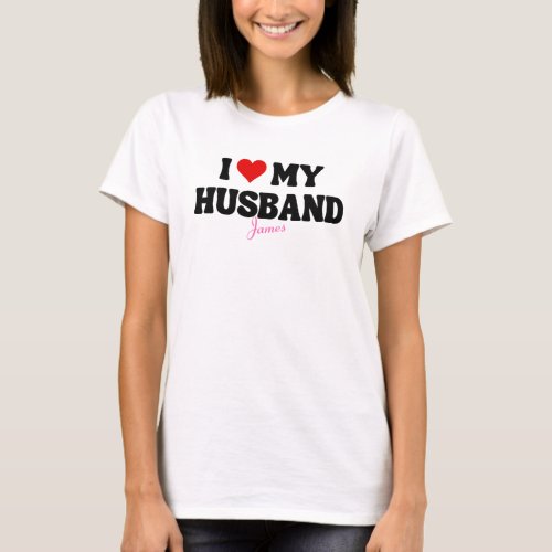 I Love My Husband Heart Romantic Custom Name T_Shirt