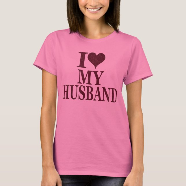 I love my husband - I heart my husband T-Shirt (Front)