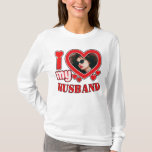I Love My Husband Personalized T-Shirt<br><div class="desc">I Love My Husband Personalized Photo and Text</div>