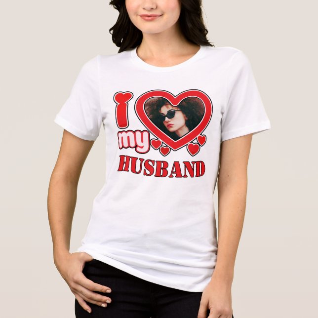 I Love My Husband Personalized Tri-Blend Shirt (Front)