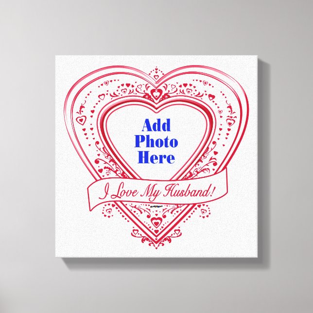 I Love My Husband! Photo Red Hearts Canvas Print (Front)