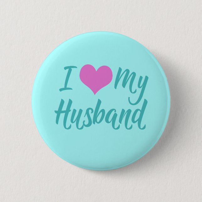I Love My Husband Pinback Button (Front)