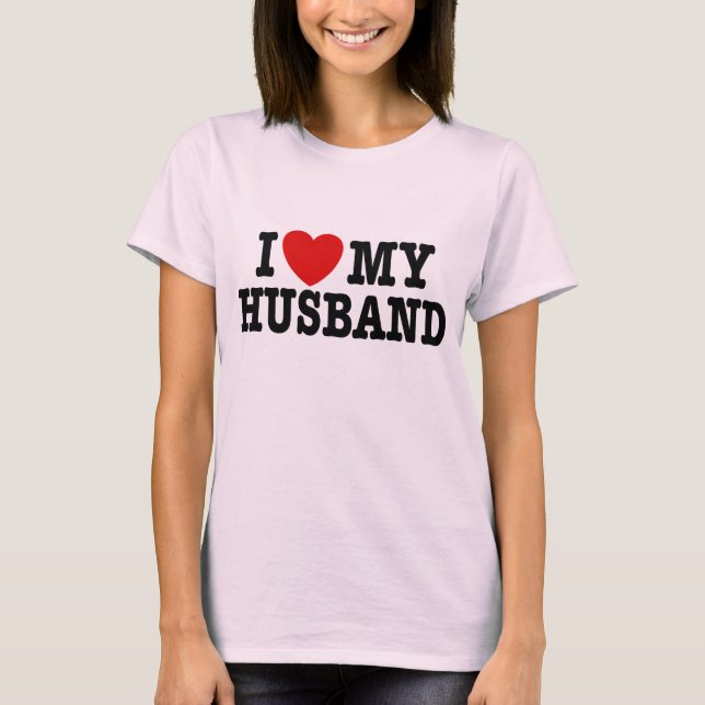 I Love my husband T-Shirt (Front)