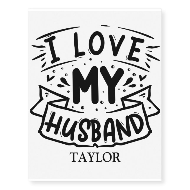 I love My Husband Temporary Tattoos (Front)
