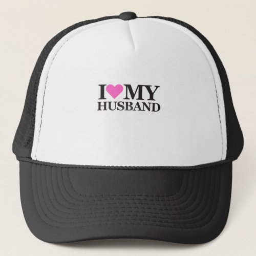 I love my husband trucker hat