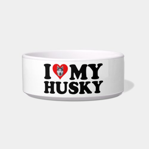 I Love My Husky Bowl