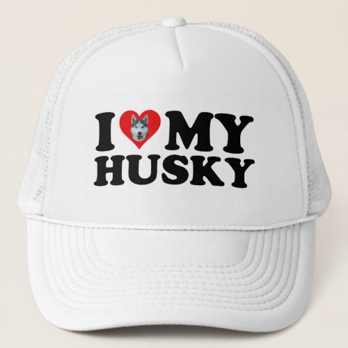 I Love My Husky Trucker Hat