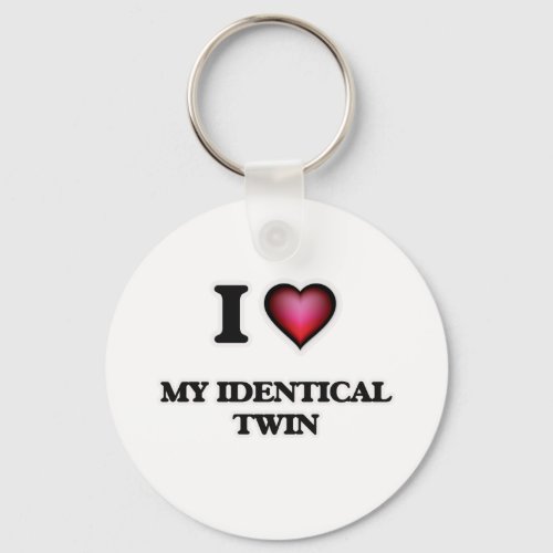 I Love My Identical Twin Keychain