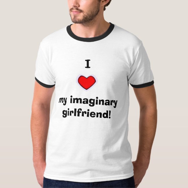 I Love My Imaginary Girlfriend! T-Shirt (Front)