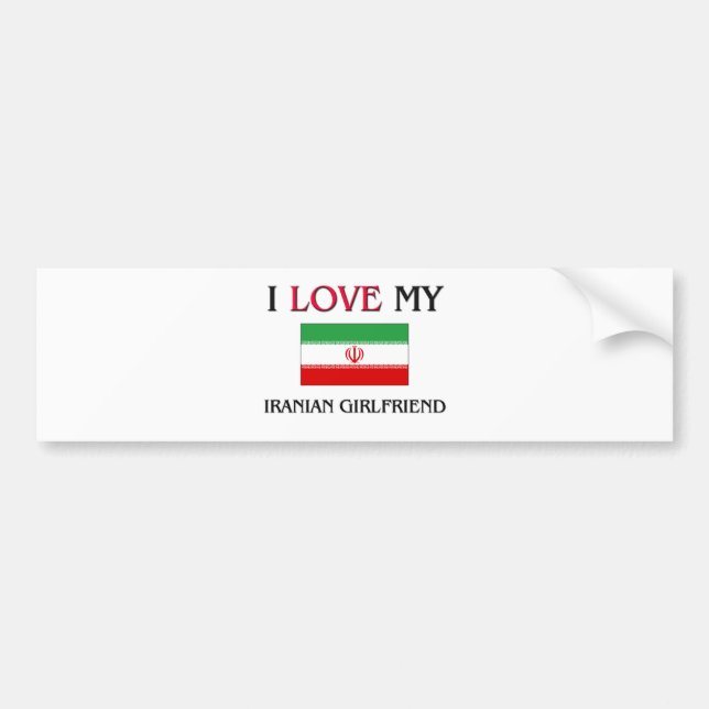 I Love My Iranian Girlfriend Bumper Sticker (Front)