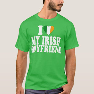 I Love My Irish Boyfriend I Heart My Irish Boyfrie T-Shirt