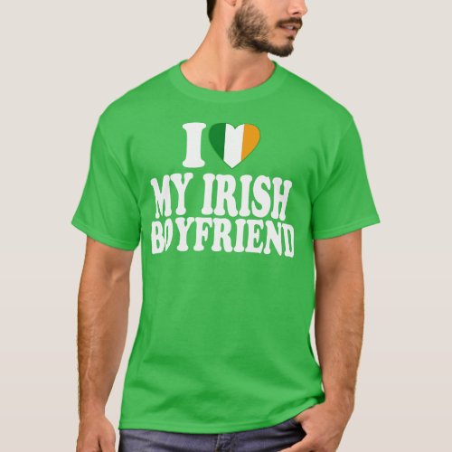 I Love My Irish Boyfriend I Heart My Irish Boyfrie T_Shirt