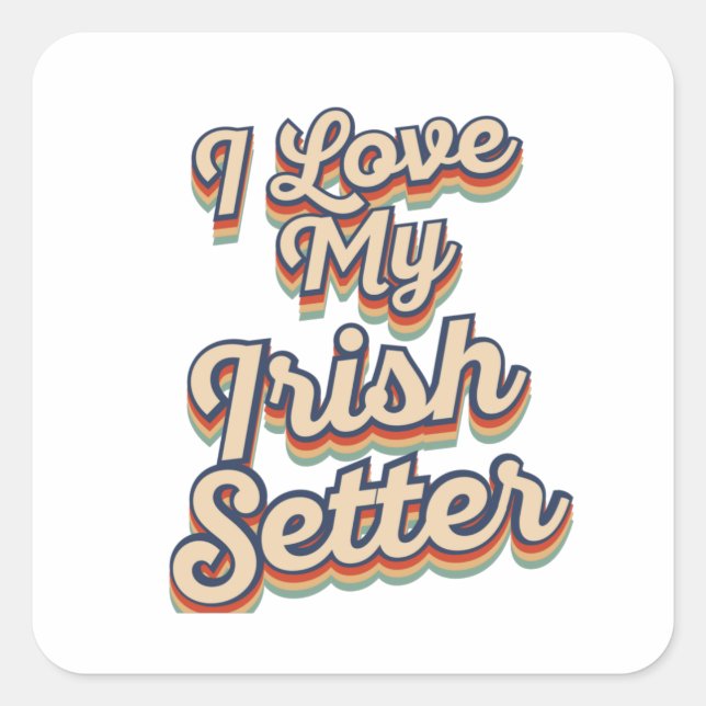 I Love My Irish Setter Square Sticker (Front)