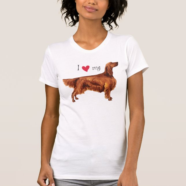 I Love my Irish Setter T-Shirt (Front)