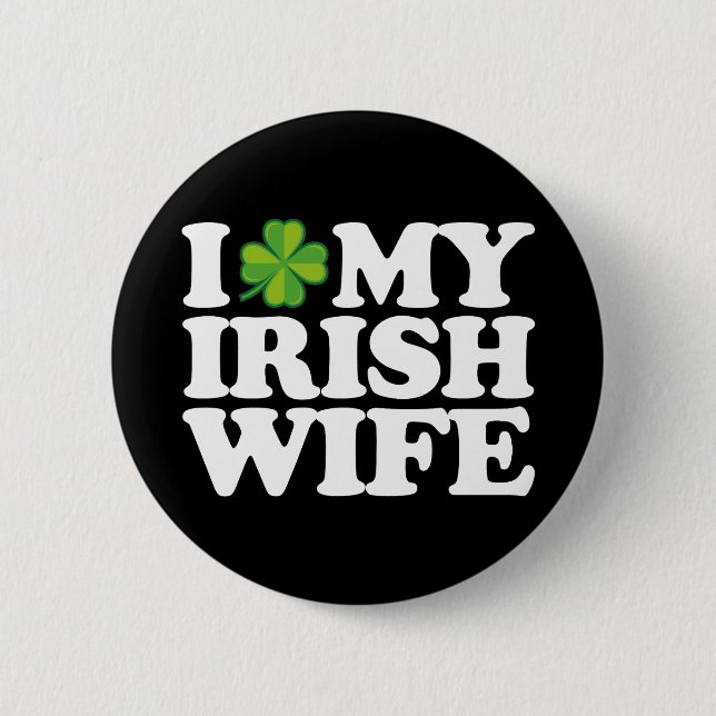 I Love My Irish Wife Funny Couple St Patrick's Day Button (Front)