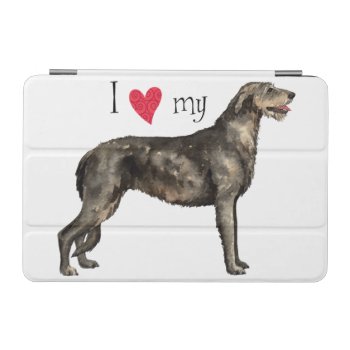I Love My Irish Wolfhound Ipad Mini Cover by DogsInk at Zazzle