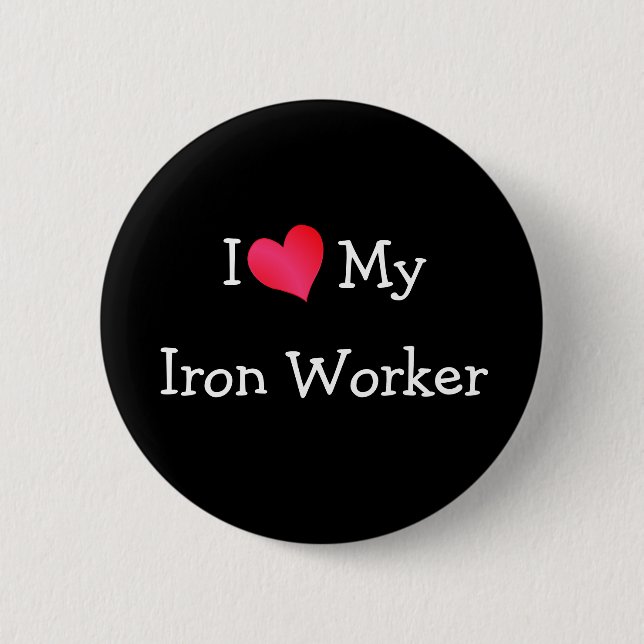 I Love My Iron Worker Pinback Button (Front)
