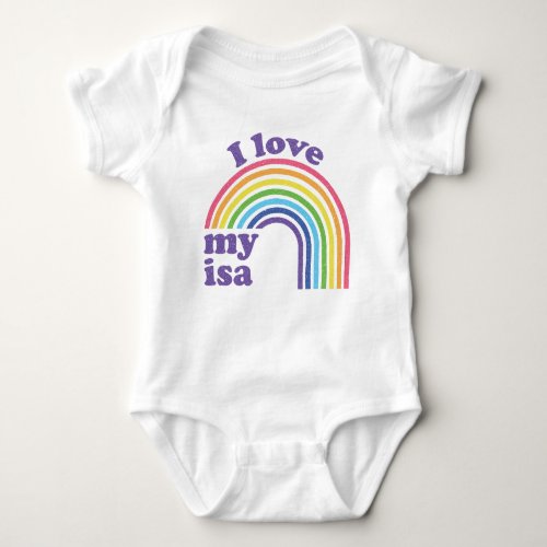 I Love My Isa _ Cute Rainbow  Baby Bodysuit