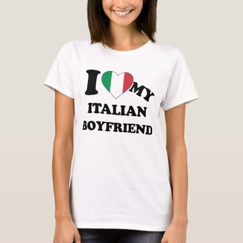 I love my Italian Boyfriend T_Shirt
