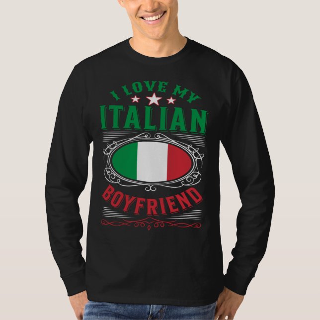 I love my Italian boyfriend T-Shirt (Front)