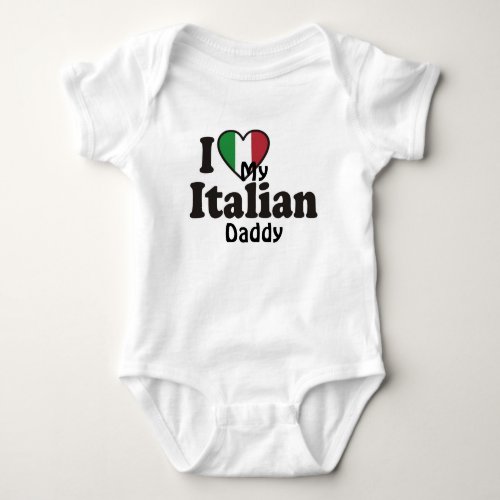 I Love My Italian Daddy Baby Bodysuit