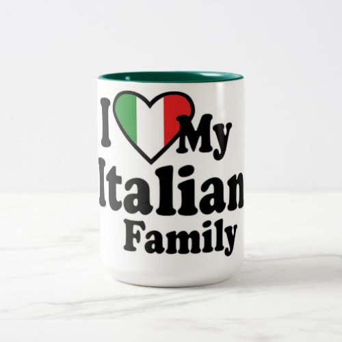 I Love My Italian Family Two_Tone Coffee Mug