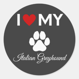 I love my Italian Greyhound dog custom text Classic Round Sticker