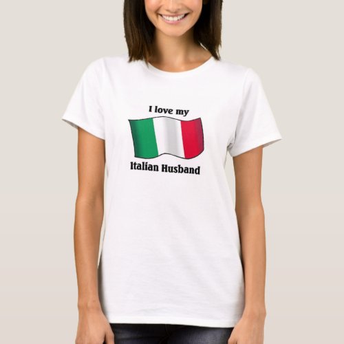 I love my Italian Husband T_Shirt