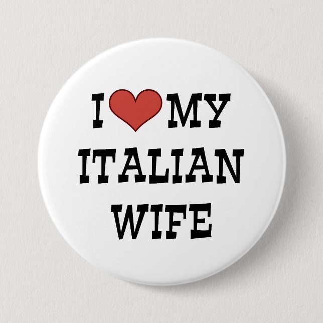I Love My Italian Wife Pinback Button (Front)