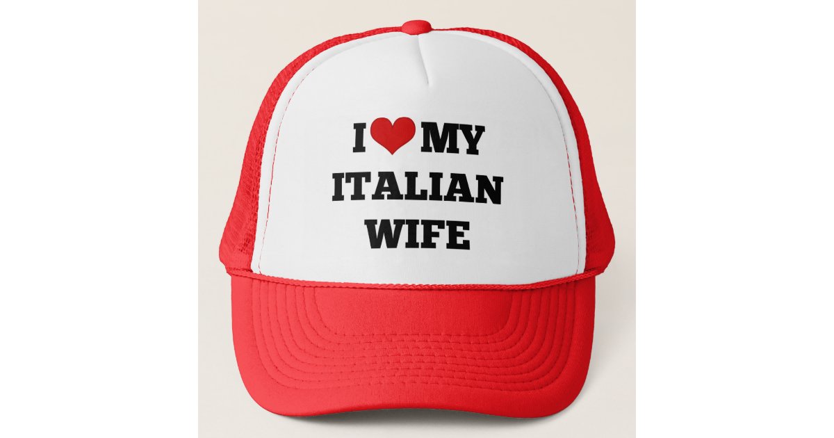 I Love My Italian Wife Trucker Hat Zazzle 
