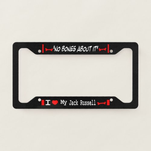 I Love My Jack Russell Terrier License Plate Frame