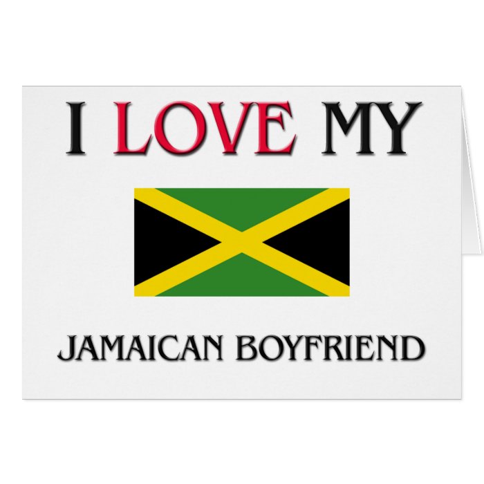 I Love My Jamaican Boyfriend Cards