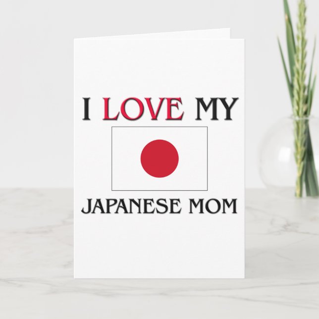 I Love My Japanese Mom Card (Front)