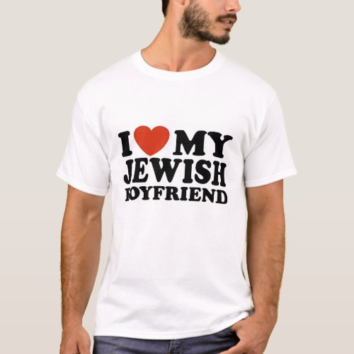 I Love My Jewish Boyfriend T_Shirt