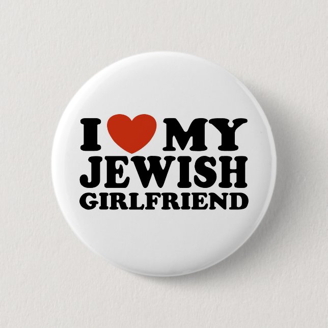 I Love My Jewish Girlfriend Button (Front)