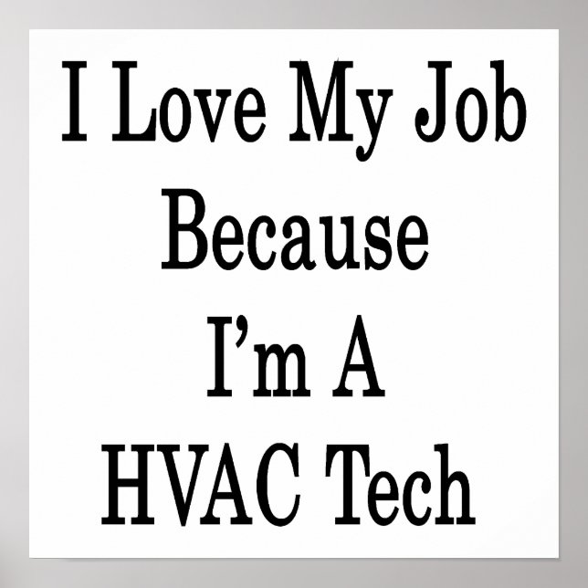 I Love My Job Because I'm A HVAC Tech Poster (Front)