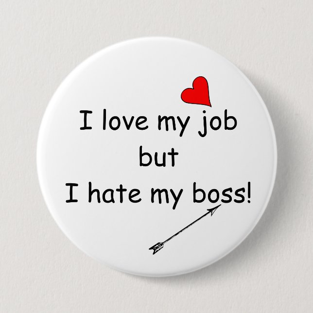 I love my job but I hate my boss! Button (Front)