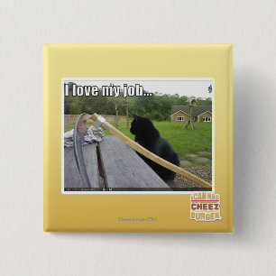 I love my job button