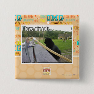 I love my job button