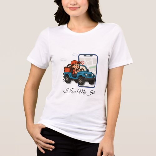 I Love My Job Female Delivery Driver  Tri-Blend Shirt