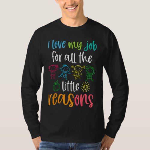 I Love My Job for All the Little Reasons 100 Days  T_Shirt