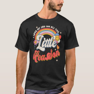 I Love My Job For All The Little Reasons Teacher L T-Shirt