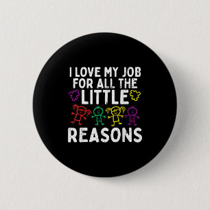 I Love My Job For Little Reasons Autism Awareness Button
