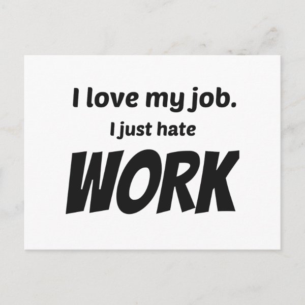 Personalized I Hate My Work Gifts on Zazzle