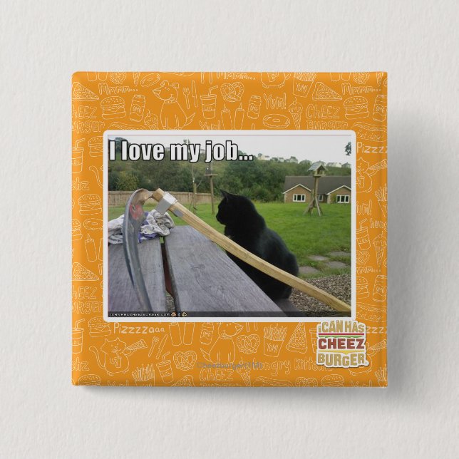 I love my job pinback button (Front)