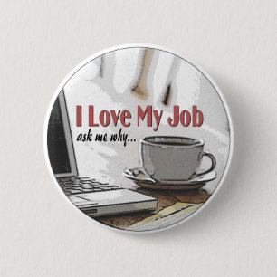 I Love my Job Pinback Button