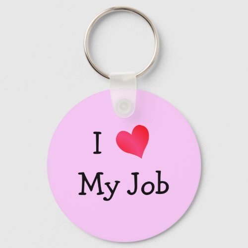 I Love My Job Pink Keychain