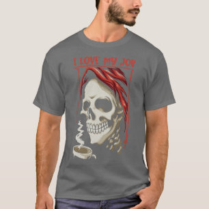 I Love My Job T-Shirt